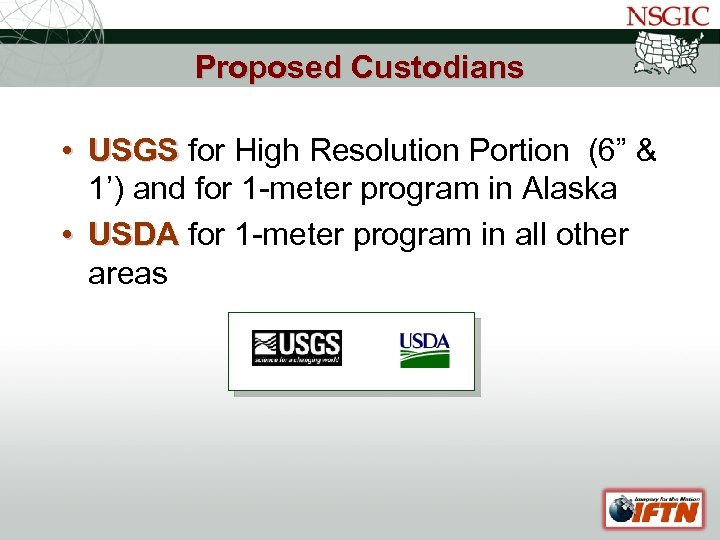 NATIONAL STATES GEOGRAPHIC INFORMATION COUNCIL Proposed Custodians • USGS for High Resolution Portion (6”