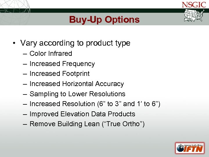 NATIONAL STATES GEOGRAPHIC INFORMATION COUNCIL Buy-Up Options • Vary according to product type –