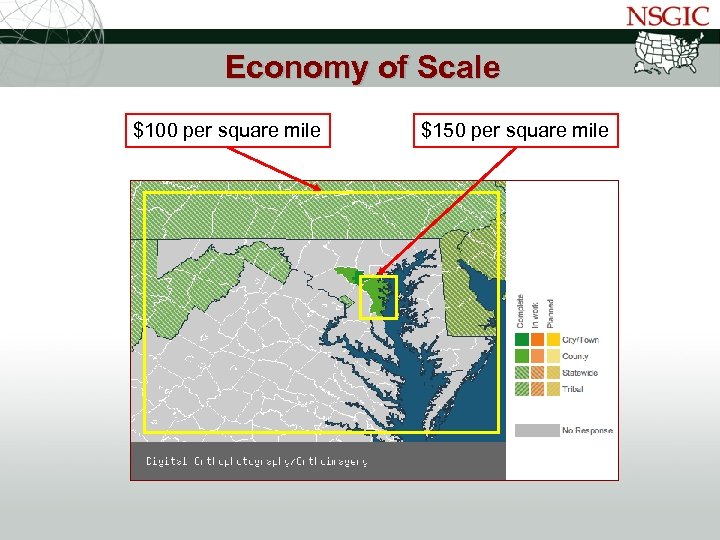 NATIONAL STATES GEOGRAPHIC INFORMATION COUNCIL Economy of Scale $100 per square mile $150 per
