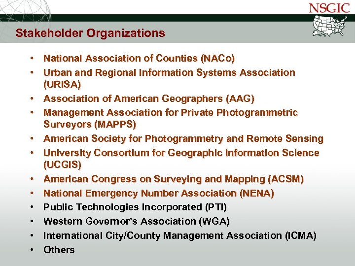 NATIONAL STATES GEOGRAPHIC INFORMATION COUNCIL Stakeholder Organizations • National Association of Counties (NACo) •