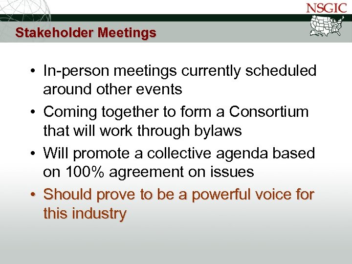 NATIONAL STATES GEOGRAPHIC INFORMATION COUNCIL Stakeholder Meetings • In-person meetings currently scheduled around other