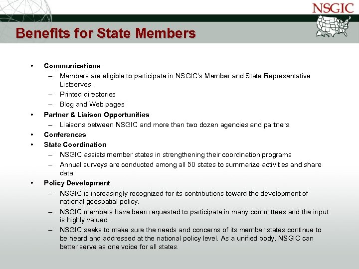 NATIONAL STATES GEOGRAPHIC INFORMATION COUNCIL Benefits for State Members • • • Communications –