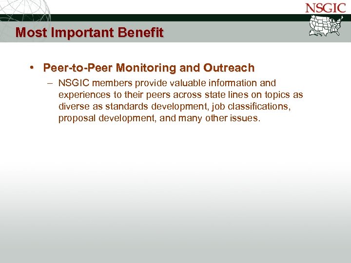 NATIONAL STATES GEOGRAPHIC INFORMATION COUNCIL Most Important Benefit • Peer-to-Peer Monitoring and Outreach –