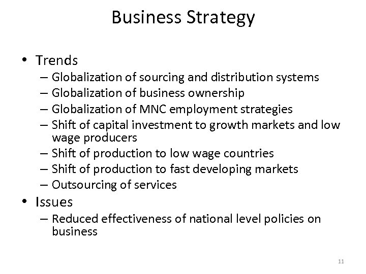 Business Strategy • Trends – Globalization of sourcing and distribution systems – Globalization of