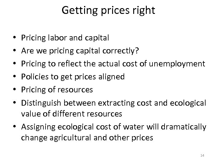 Getting prices right Pricing labor and capital Are we pricing capital correctly? Pricing to