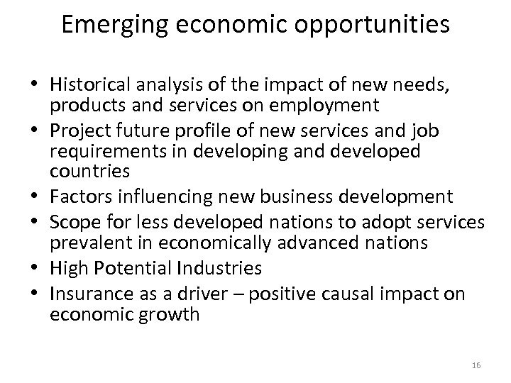 Emerging economic opportunities • Historical analysis of the impact of new needs, products and