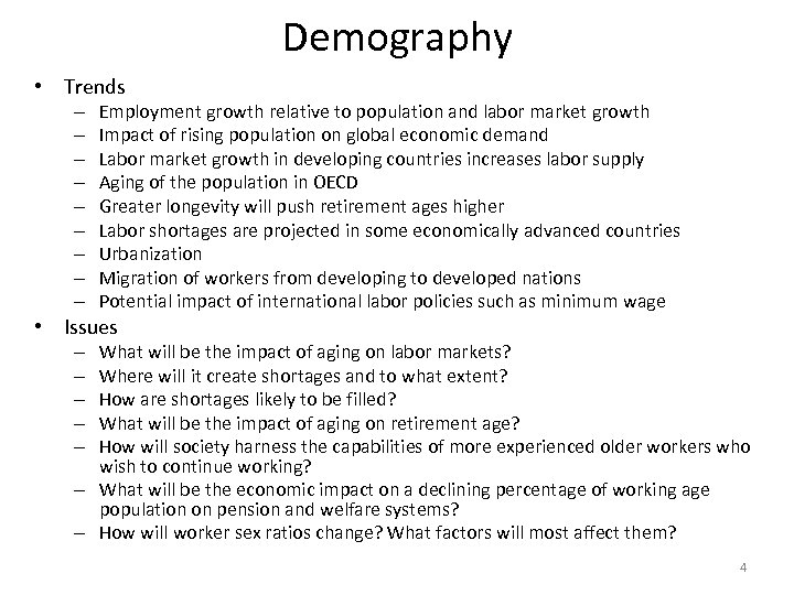 Demography • Trends – – – – – Employment growth relative to population and