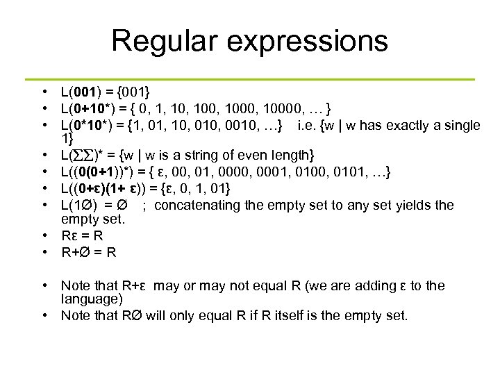 Regular expressions • L(001) = {001} • L(0+10*) = { 0, 1, 100, 10000,