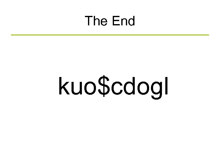 The End kuo$cdogl 
