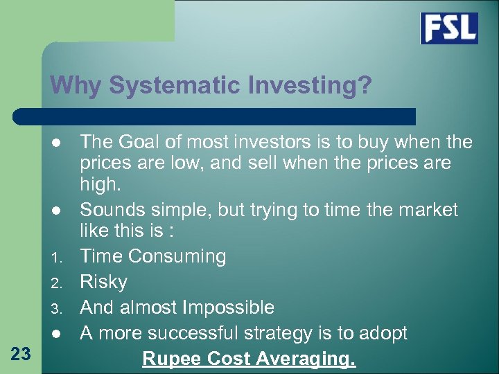 Why Systematic Investing? l l 1. 2. 3. l 23 The Goal of most