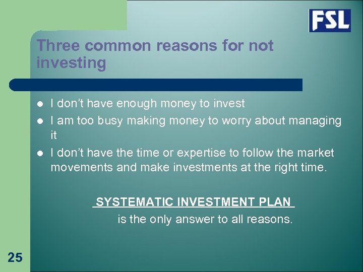Three common reasons for not investing l l l I don’t have enough money