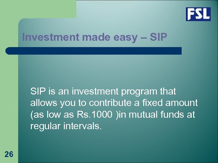Investment made easy – SIP is an investment program that allows you to contribute