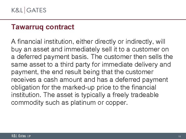 Tawarruq contract A financial institution, either directly or indirectly, will buy an asset and