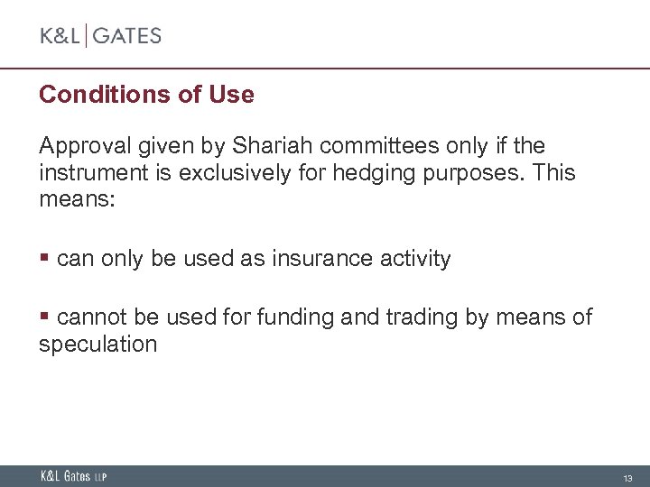 Conditions of Use Approval given by Shariah committees only if the instrument is exclusively