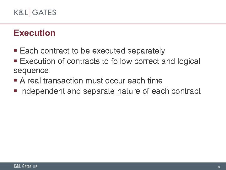 Execution § Each contract to be executed separately § Execution of contracts to follow