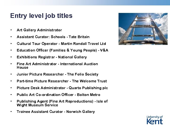 Entry level job titles • Art Gallery Administrator • Assistant Curator: Schools - Tate