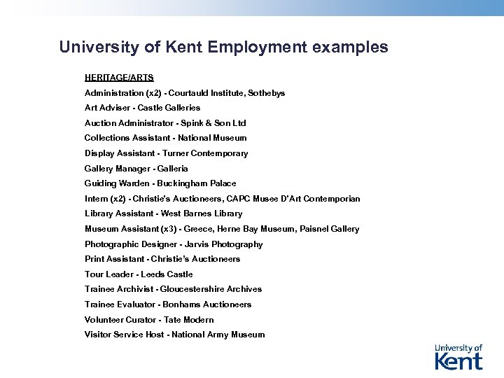 University of Kent Employment examples HERITAGE/ARTS Administration (x 2) - Courtauld Institute, Sothebys Art