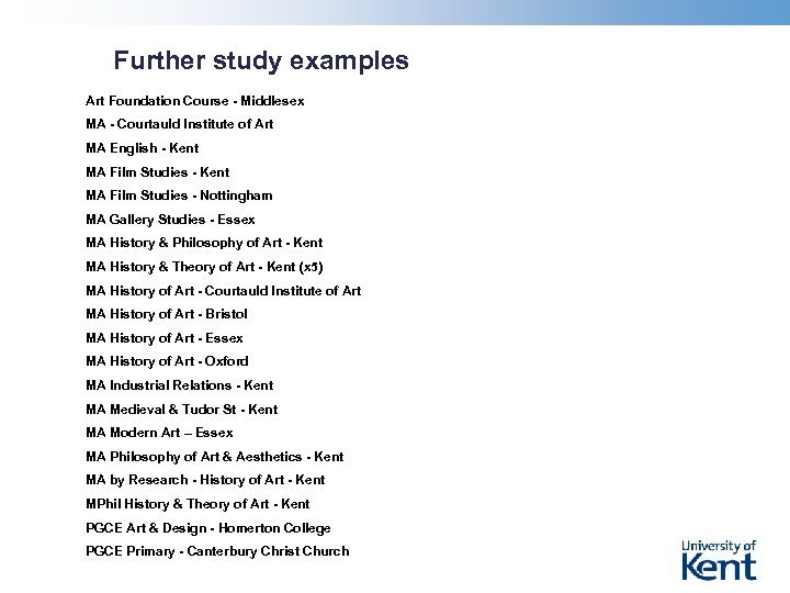 Further study examples Art Foundation Course - Middlesex MA - Courtauld Institute of Art