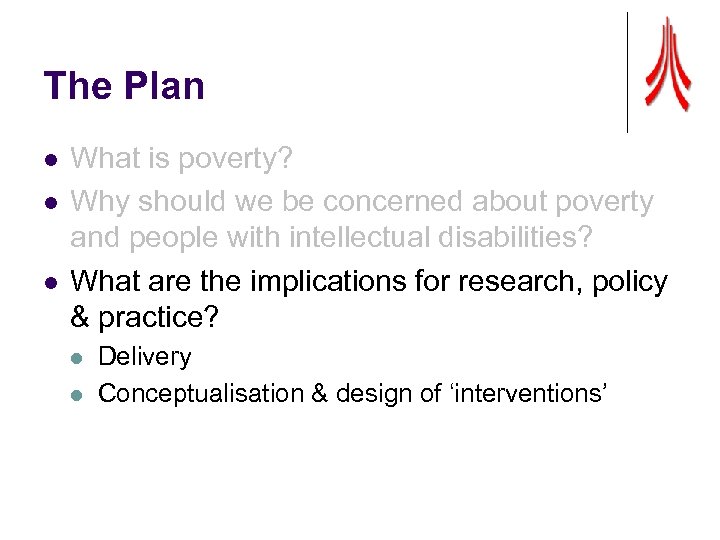 The Plan l l l What is poverty? Why should we be concerned about