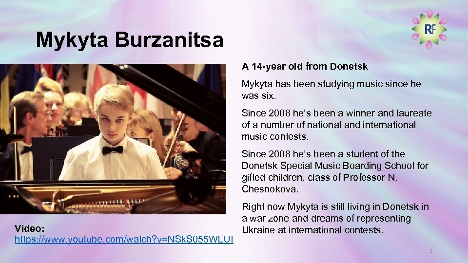 Mykyta Burzanitsa A 14 -year old from Donetsk Mykyta has been studying music since