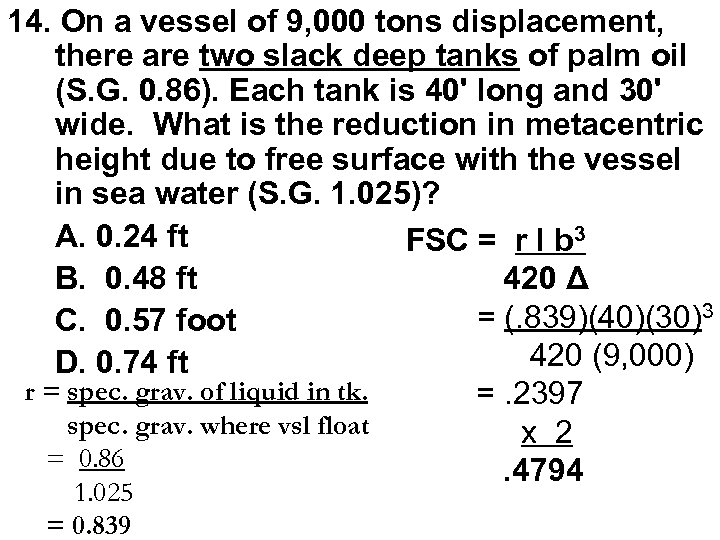 14. On a vessel of 9, 000 tons displacement, there are two slack deep