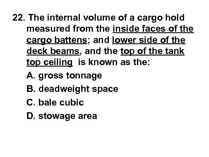 22. The internal volume of a cargo hold measured from the inside faces of