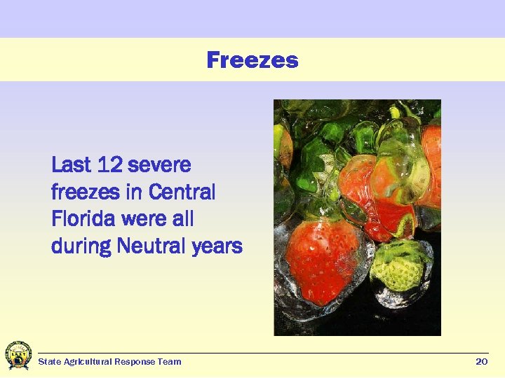 Freezes Last 12 severe freezes in Central Florida were all during Neutral years State