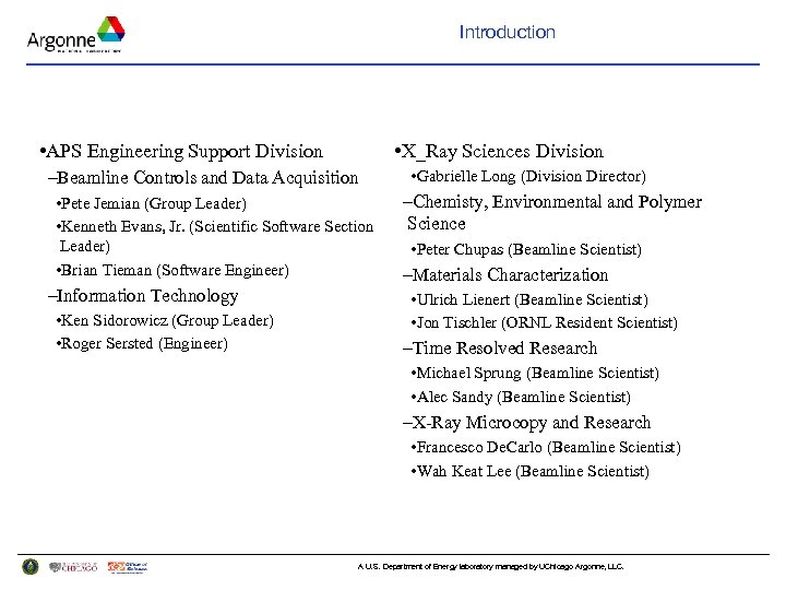 Introduction • APS Engineering Support Division • X_Ray Sciences Division –Beamline Controls and Data