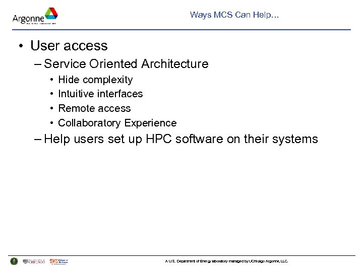 Ways MCS Can Help… • User access – Service Oriented Architecture • • Hide