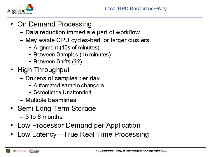 Local HPC Resources--Why • On Demand Processing – Data reduction immediate part of workflow