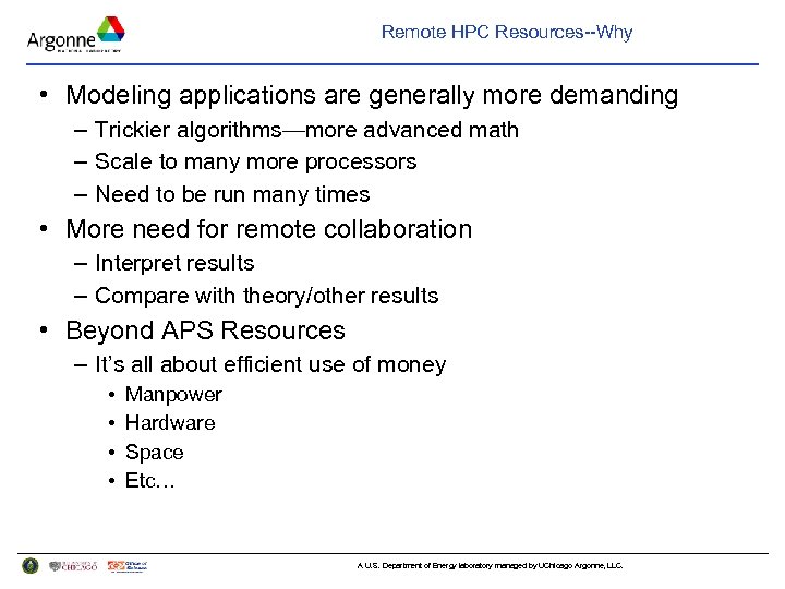 Remote HPC Resources--Why • Modeling applications are generally more demanding – Trickier algorithms—more advanced