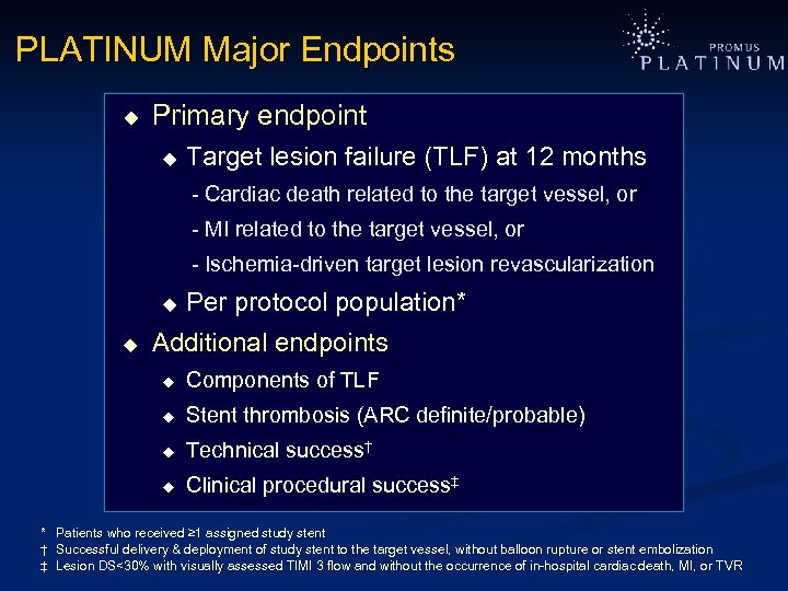 PLATINUM Major Endpoints u Primary endpoint u Target lesion failure (TLF) at 12 months