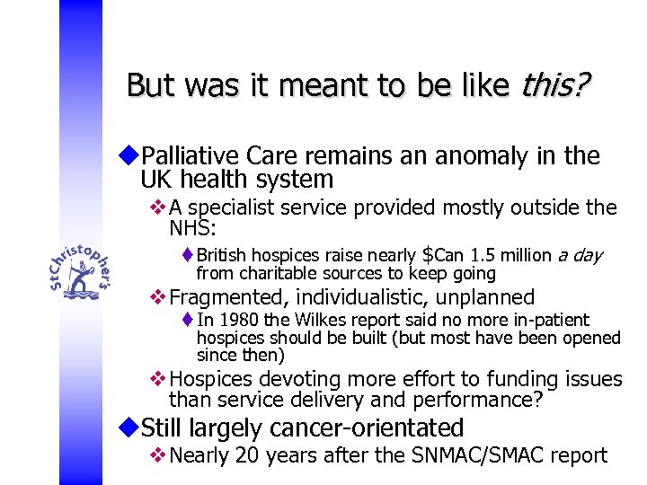 But was it meant to be like this? u. Palliative Care remains an anomaly