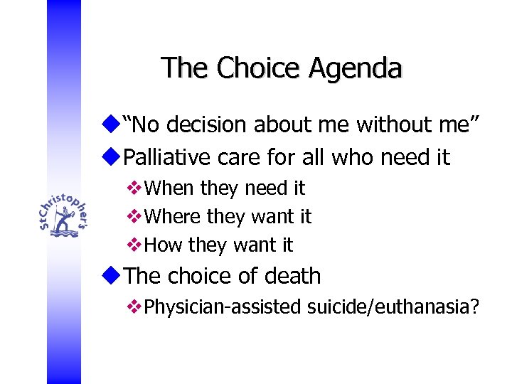 The Choice Agenda u“No decision about me without me” u. Palliative care for all
