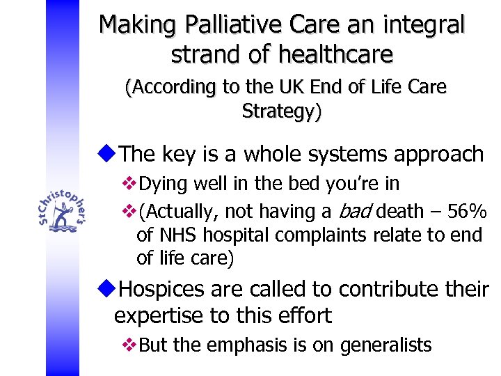 Making Palliative Care an integral strand of healthcare (According to the UK End of