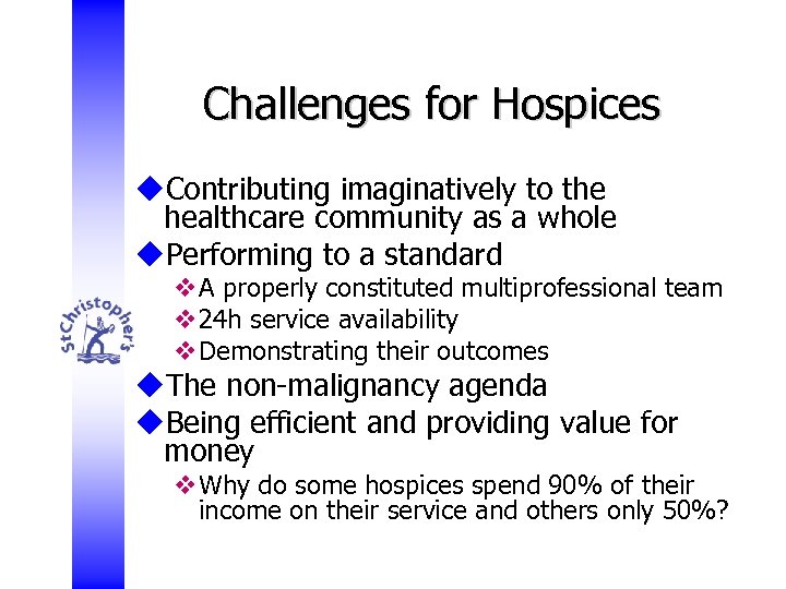 Challenges for Hospices u. Contributing imaginatively to the healthcare community as a whole u.