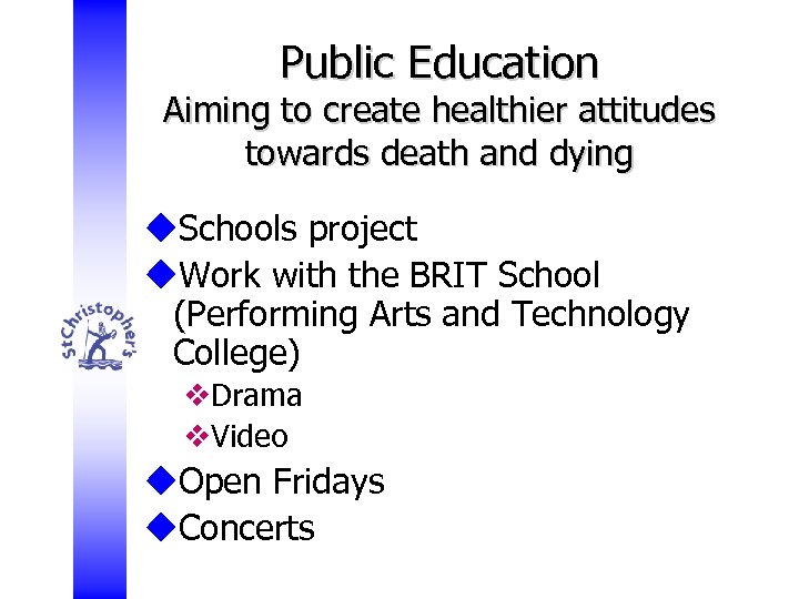 Public Education Aiming to create healthier attitudes towards death and dying u. Schools project