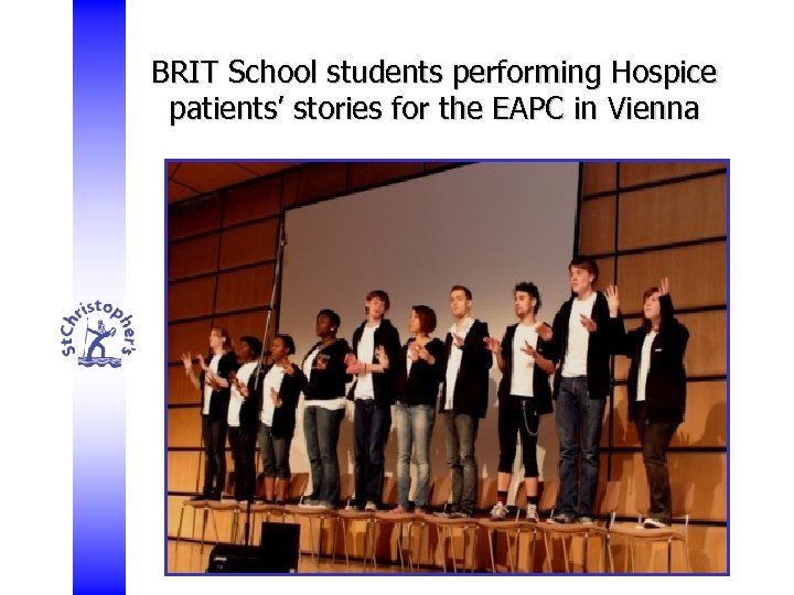 BRIT School students performing Hospice patients’ stories for the EAPC in Vienna 
