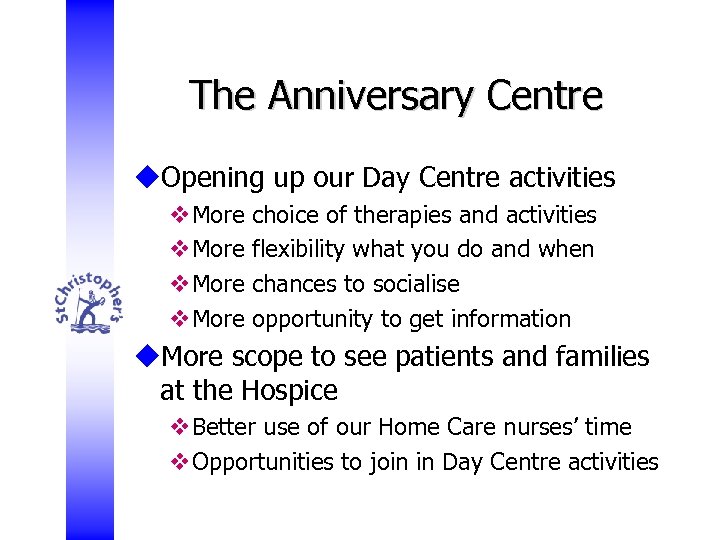 The Anniversary Centre u. Opening up our Day Centre activities v. More choice of