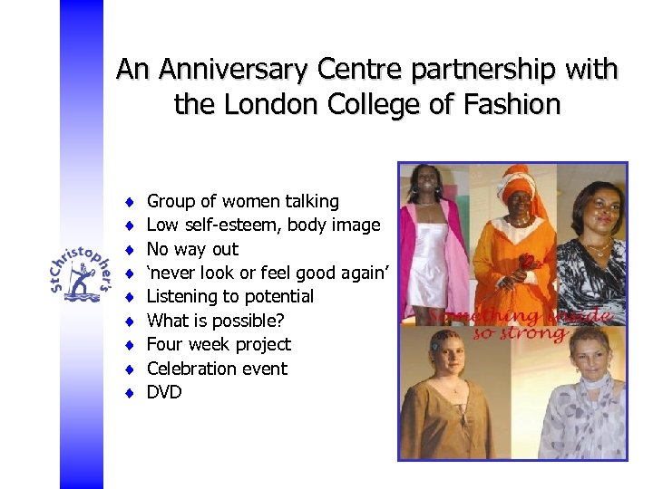 An Anniversary Centre partnership with the London College of Fashion ¨ ¨ ¨ ¨