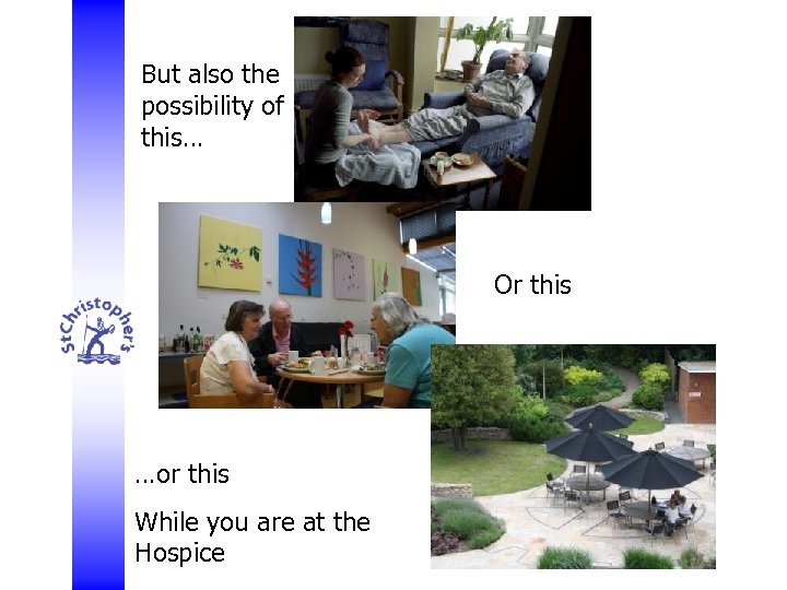 But also the possibility of this… Or this …or this While you are at