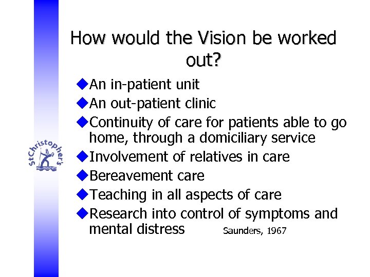 How would the Vision be worked out? u. An in-patient unit u. An out-patient