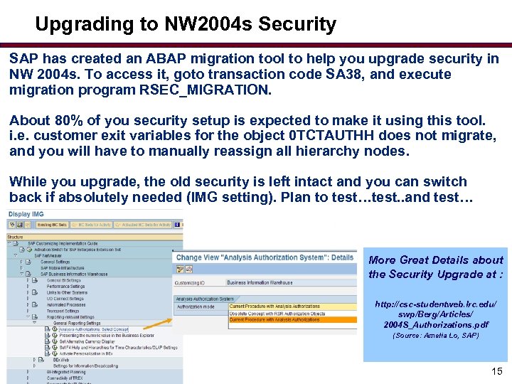 Upgrading to NW 2004 s Security SAP has created an ABAP migration tool to