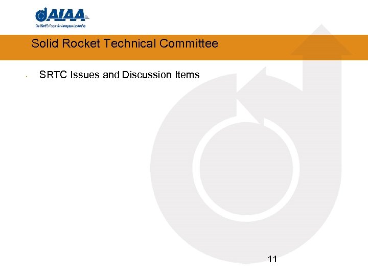 Solid Rocket Technical Committee • SRTC Issues and Discussion Items 11 