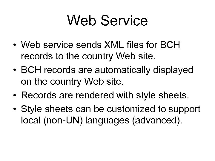 Web Service • Web service sends XML files for BCH records to the country