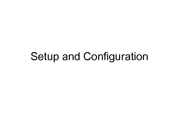 Setup and Configuration 