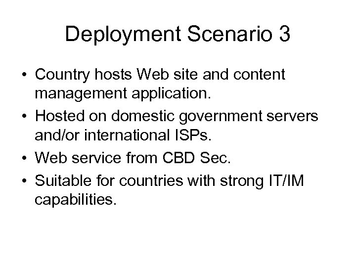 Deployment Scenario 3 • Country hosts Web site and content management application. • Hosted