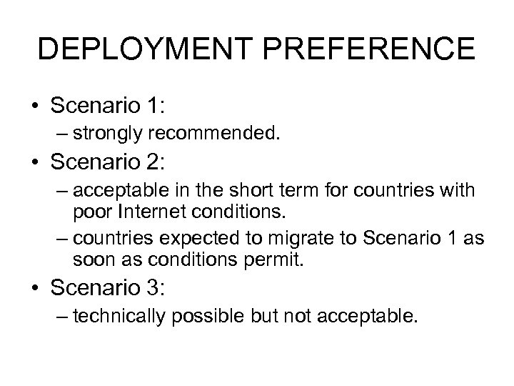 DEPLOYMENT PREFERENCE • Scenario 1: – strongly recommended. • Scenario 2: – acceptable in