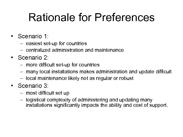 Rationale for Preferences • Scenario 1: – easiest set-up for countries – centralized administration