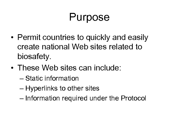 Purpose • Permit countries to quickly and easily create national Web sites related to